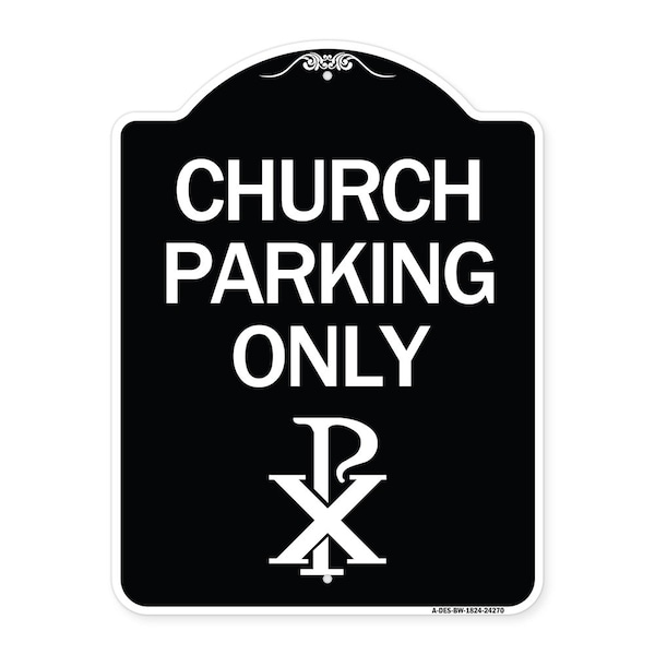 Signmission Church Parking Only Chi Rho Symbol Heavy-Gauge Aluminum Architectural Sign, 24" x 18", BW-1824-24270 A-DES-BW-1824-24270 - main